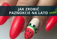 Jak zrobić paznokcie na lato